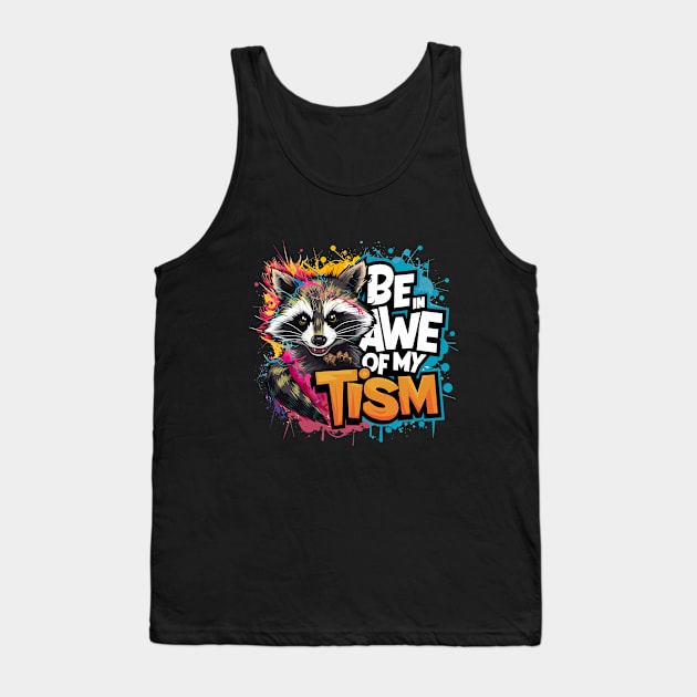 Be In Awe Of My Tism, Raccoon Graffiti Desain Tank Top by RazorDesign234